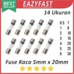Fuse Sekring Tabung Kaca Kecil 5x20 0.5 1 2 3 4 5 6 7 8 10 15 20 25 A Ampere 5 x 20 mm 5x20mm 220V 250 V AC