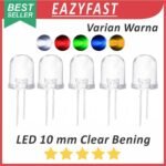 Lampu LED 10mm Clear Bening Merah Hijau Biru Kuning Orange Putih Red Green Blue Yellow 10 mm Besar Clean Transparan Transparent
